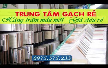 Trung Tâm Gạch Rẻ - Hàng ngàn mẫu gạch - Gạch gì cũng có - Giá siêu rẻ
